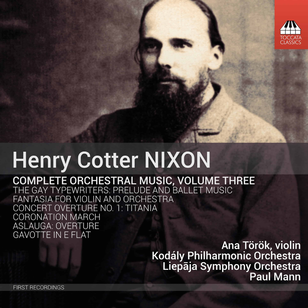 HENRY COTTER NIXON: ORCHESTRAL MUSIC, VOLUME THREE