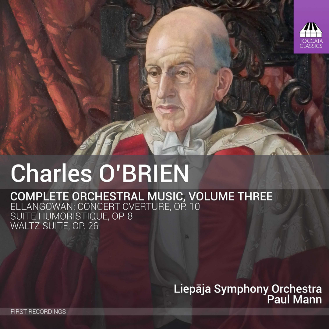 Charles O'Brien: Complete Orchestral Music Vol.3
