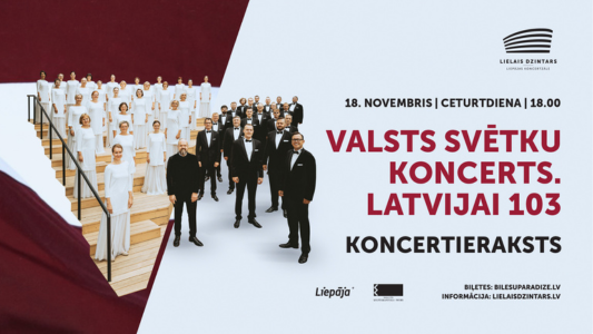 INDEPENDENCE DAY CONCERT. 103 YEARS OF LATVIA